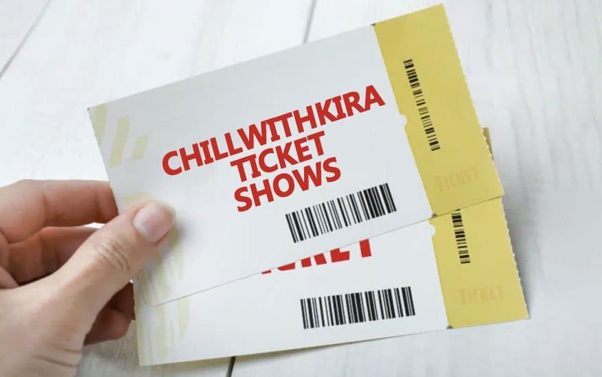 what is ChillwithKira ticket show